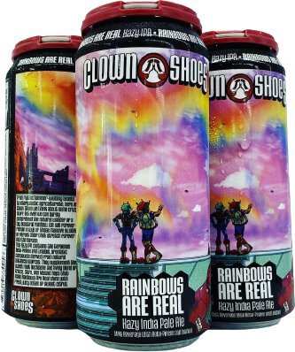 CLOWN SHOES RAINBOWS ARE REAL HAZY IPA